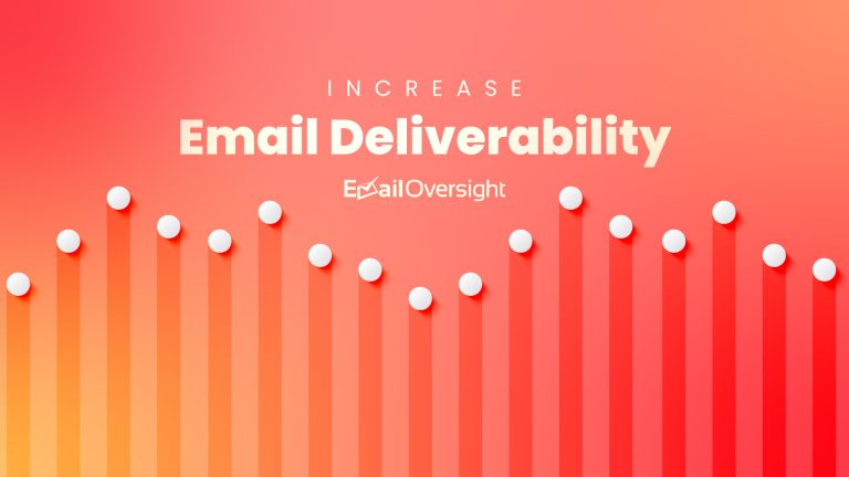 EmailOversight - Increase Email Deliverability
